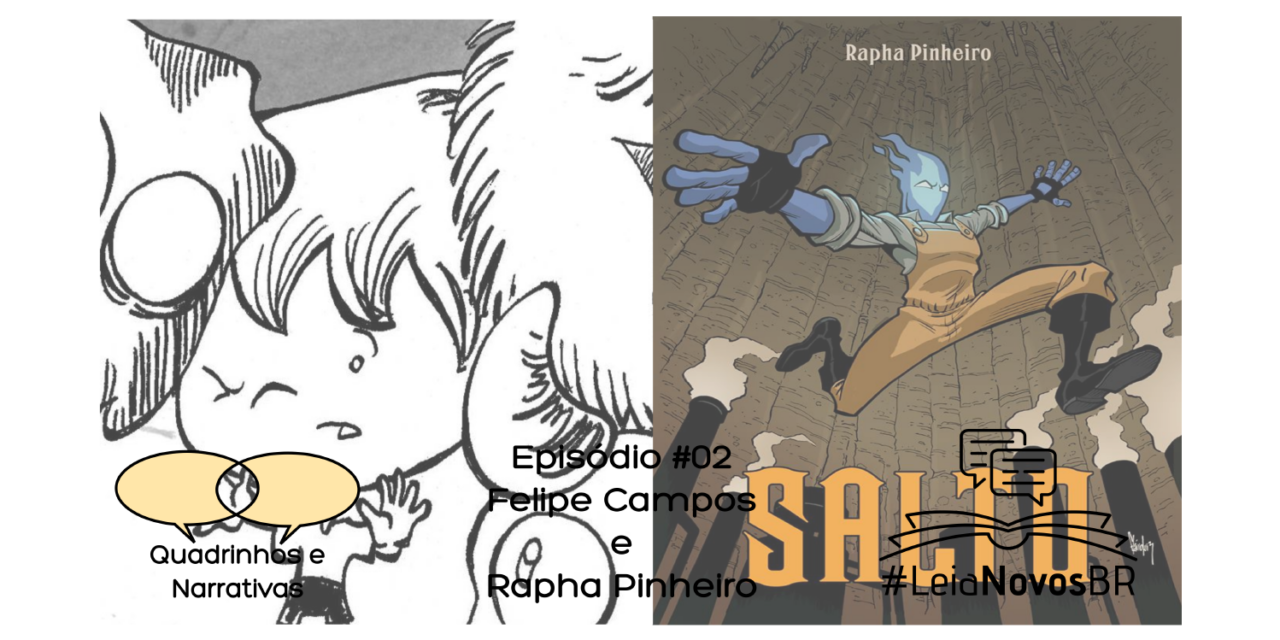 Quadrinhos e Narrativas #02 – Felipe Campos e Rapha Pinheiro