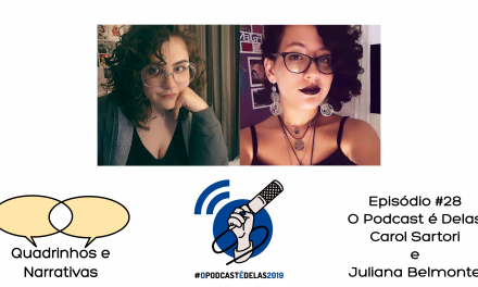 Quadrinhos e Narrativas #28 O podcast e delas Carol Sartori e Juliana Belmonte