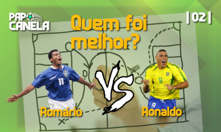 Papo Canela #02 – Quem foi melhor: Romário ou Ronaldo?