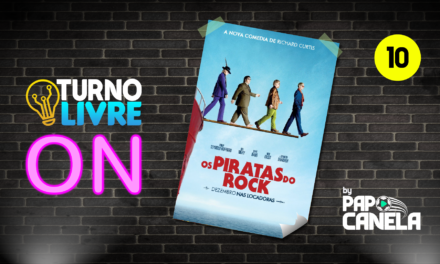 Turno Livre ON #10 – Piratas do Rock
