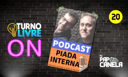 Turno Livre ON #20 – Podcast Piada Interna